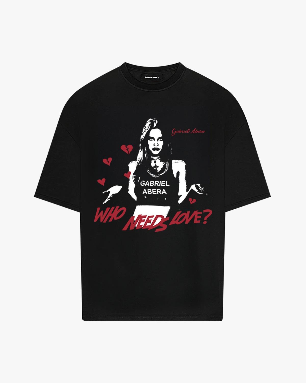 Front view of Black Rebel Heart T-Shirt featuring bold woman print, 'Who Needs Love?' message, and urban streetwear style."